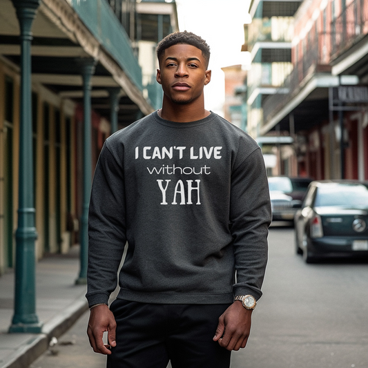 YAH - I Can't Live Without YAH Faith Hoodie for Men and Women